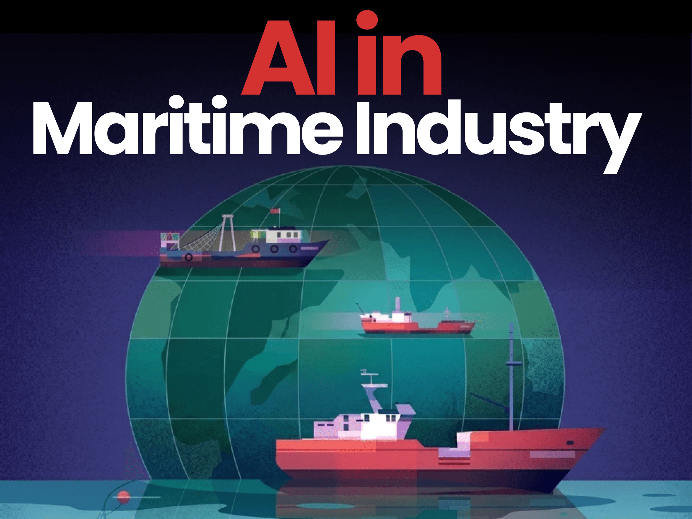 AI in maritime industry illustration showing cargo ships navigating a digital globe representing global shipping and automation